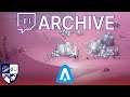 Turning Soil into Scrap - Astroneer (Twitch Archive)