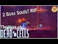 2 Boss Souls is Rough - The Week of Dead Cells