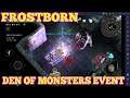 CLEARED 5 WAVES - DEN OF MONSTERS EVENT - FROSTBORN GAMEPLAY