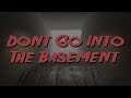 Don't Go Into The Basement - Playthrough (short indie horror)