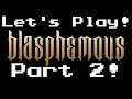 Let's Play Blasphemous (Part 2)!