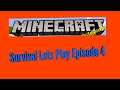 Minecraft Survival Lets Play Episode 4