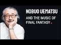 Nobuo Uematsu and the Music of Final Fantasy | Game Discourses