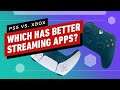 PS5 vs Xbox Series X: Which Has the Best Streaming Apps?