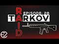 Raid Series Episode #28 - Escape From Tarkov 12.7 Raid Series