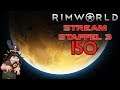 RIMWORLD ► [Stream|S3|150] Schrott im Angebot ► Let's Play Rimworld deutsch