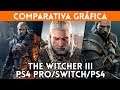 THE WITCHER 3 COMPARATIVA GRÁFICA: SWITCH vs PS4 vs PS4 PRO