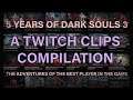 [5 YEARS OF DARK SOULS 3] A Twitch Clips Compilation