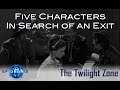 A Look at Five Characters in Search of an Exit