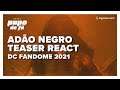 Adão Negro - REACT  Teaser Legendado | DC FanDome