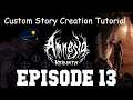Amnesia: Rebirth Custom Story Creation Episode 13 - Enemies Pt.3! Patrolling!