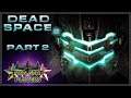 Anna Gets Reacquainted With the Necromorphs | Dead Space 2: Part 2 | Two Star Players