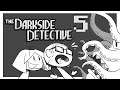 El Váter Interdimensional | Darkside Detective 05