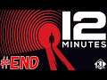 ＃END【真のエンディング？】12 Minutes（トゥエルブ・ミニッツ