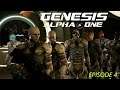 Genesis Alpha One: Episode 4 - To grow is to survive