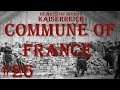 Hearts of Iron IV - Kaiserreich: Commune of France #26