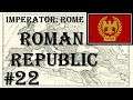 Imperator: Rome - Roman Republic #22