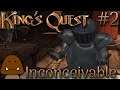 Inconceivable - King's Quest Part 2
