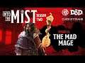 Season 2 Ep. 16 - Into the Mist | The Mad Mage