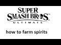 Smash bros ultimate how to farm spirits