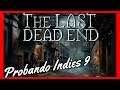 THE LAST DEADEND - Aventura y Terror - PROBANDO INDIES #9
