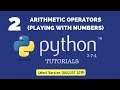 Arithmetic Operators : Python 3.7.4 Tutorial 2 | Playing with numbers|[AUGUST 2019]