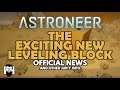Astroneer - THE EXCITING NEW LEVELING BLOCK - OFFICIAL NEWS