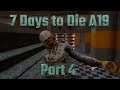 DEATH STILL SOLVES EVERYTHING: Let's Play 7 Days to Die Alpha 19 Part 4