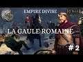 (FR) Total War Rome II - Empire divisé- La Gaule romaine- Ep 2