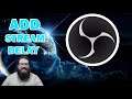 How To Add Stream Delay On Obs