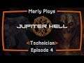 Jupiter Hell | Technician | Let's Play | Episode 4