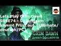 Lets Play Grim Dawn S04E74 - So langsam kommt Frust auf  [Ultimate/deutsch/PC]