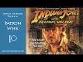 Patron Week - Indiana Jones and the Infernal Machine, Part 3