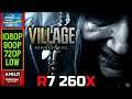 Resident Evil Village | R7 260x | 1080P - 900P - 720P | Low Settings