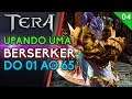 TERA - UPANDO UMA BERSERKER DO 01 AO 65, PARTE 04