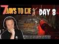 7 Days To Die SOLO Alpha 19.2 | Day 8