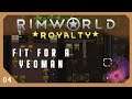 A Bedroom Fit for a Yeoman! | Let's Play Rimworld: Royalty - Part 04