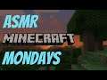ASMR: Minecraft Mondays! - Season 2 - Ep 18 - What Was I Thinking?