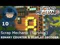 BINARY COUNTER & DISPLAY DECODER: Scrap Mechanic (Survival) - Ep. 10 - Edited Gameplay
