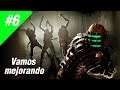 DEAD SPACE # 6 / VAMOS MEJORANDO / GAMEPLAY EN ESPAÑOL