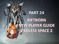 Endless Space 2 | New Player Guide | Riftborn | Part 24