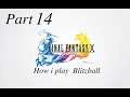FINAL FANTASY X HD Remaster - Part 14 - How i play  Blitzball