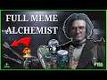 🧪 FULL MEME ALCHEMIST 🧪 A loadout for sadists ... or masochists?