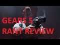 GEARS 5- RANT REVIEW