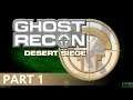 Ghost Recon: Desert Siege - A Playthrough, Part 1