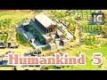 HUMANKIND - Exploring / Science Focus - Part #5 - Chill Style with a bit of RP (Exploring the Game)