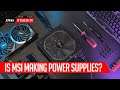 Is MSI making power supplies?