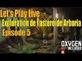Let's Play Live (Spaced Out) - Astéroïde "Arboria" - fumerolle à vapeur - épisode 5