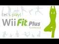 Let's Play! - Wii Fit Plus!