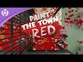 Paint the Town Red - v1.0 Launch Trailer